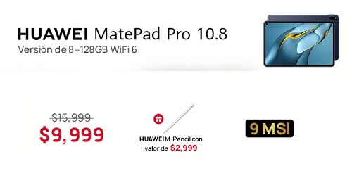 Oferta Huawei MatePad Pro 10.8" a $9,999 + M-Pencil GRATIS Oferta Huawei MatePad Pro 10.8" a $9,999 + M-Pencil GRATIS