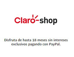 Promoción Claro Shop: hasta 18 MSI al pagar con PayPal