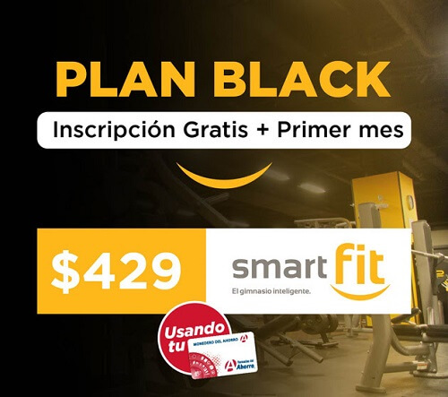 Inscripción GRATIS+ primer mes de Plan Black a $429 en Smart Fit con Monedero del Ahorro