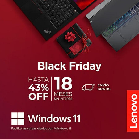 Black Friday Lenovo: hasta 43% de descuento + hasta 18 MSI + envío gratis + 10% Off EXTRA con cupón