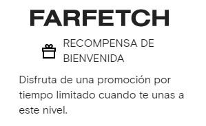 Promoción Farfetch: realiza tu primera compra y recibe una recompensa