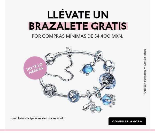 Brazalete gratis en la compra de $4,400 MXN o más por promoción Pandora