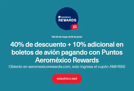 Cupón Aeroméxico Hot Sale 2023: 40% de descuento + 10% adicional en boletos de avión pagando con Puntos Aeroméxico Rewards