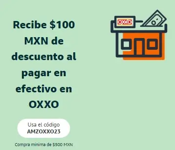Código de $100 de descuento al pagar en efectivo en OXXO en Amazon