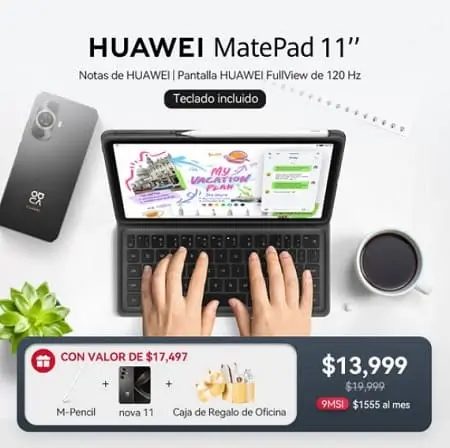 Huawei MatePad 11” + Nova 11 + M-Pencil + Regalo a solo $13,499 con cupón aplicado