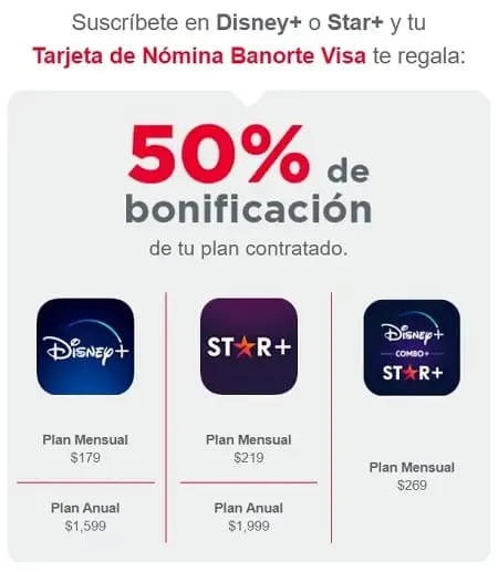 50% de bonificación al contratar Disney+ o Star+ con nómina y débito Banorte