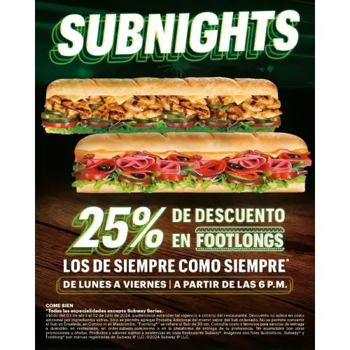 25% de descuento por promoción Subway en footlongs de lunes a viernes a partir de las 6 PM en las Subnights