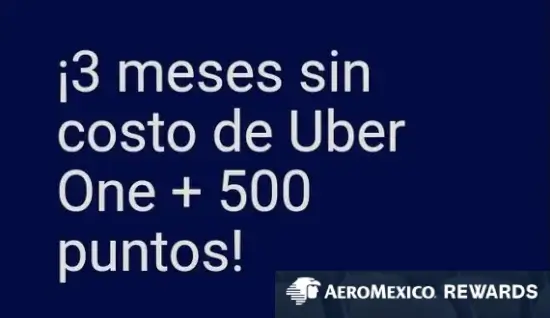 Uber One GRATIS por 3 meses con Aeromexico Rewards