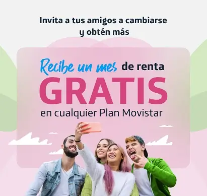 GRATIS 1 mes de renta al referir amigos en Movistar